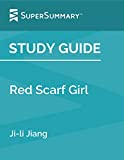 Study Guide: Red Scarf Girl by Ji-Li Jiang (SuperSummary)