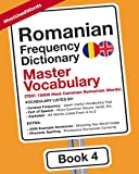 Romanian Frequency Dictionary - Master Vocabulary: 7501-10000 Most Common Romanian Words (Learn Romanian with the Romanian Frequency Dictionaries)