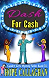 Dash For Cash: A Garden Girls Cozy Mystery (Garden Girls Christian Cozy Mystery Series Book 18)