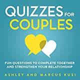 Quizzes for Couples: Fun Questions to Complete Together and Strengthen Your Relationship (Activity Books for Couples Series)