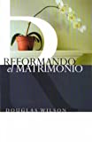 Reformando el Matrimonio [Reforming Marriage]