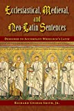 Ecclesiastical Medieval and Neo-Latin Sentences (Latin Edition) (Latin and English Edition)