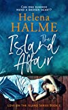 The Island Affair: Can one summer mend a broken heart? (Love on the Island Book 1)
