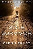 Sole Survivor (Sole Justice Book 1)