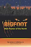 BIGFOOT: Manhunter of the North