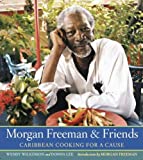 Morgan Freeman and Friends: Caribbean Cooking for a Cause