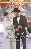 The Rancher's Mistletoe Bride (Wyoming Cowboys Book 1)