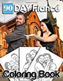 90 Day Fianc coloring book: Perfect Gifts For Fans Of 90 Day Fianc With Coloring Pages In High-Quality. Great For Encouraging Creativity