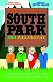 The Ultimate South Park and Philosophy: Respect My Philosophah! (The Blackwell Philosophy and Pop Culture Series)