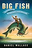 Big Fish: A Novel Of Mythic Proportions