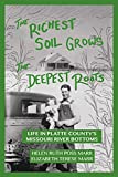 The Richest Soil Grows the Deepest Roots: Life in Platte Countys Missouri River Bottoms