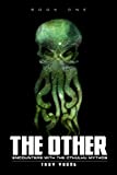 The Other: Encounters With The Cthulhu Mythos Book One