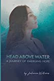 Head Above Water: A Journey of Emerging Hope