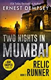 Two Nights In Mumbai: A Dak Harper Thriller (The Relic Runner Book 2)