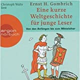 Eine kurze Weltgeschichte fr junge Leser: Von den Anfngen bis zum Mittelalter