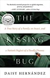 The Kissing Bug: A True Story of a Family, an Insect, and a Nation's Neglect of a Deadly Disease