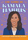 The Story of Kamala Harris: A Biography Book for New Readers (The Story of: A Biography Series for New Readers)