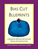 Bias Cut Blueprints: a Geometric Method for Clothing Design and Construction