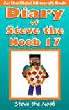 Diary of Steve the Noob 17 (An Unofficial Minecraft Book) (Diary of Steve the Noob Collection)