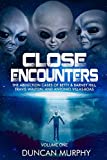 Close Encounters: Volume One: The Abduction cases of Betty & Barney Hill, Travis Walton, and Antonio Villas-Boas