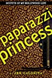 Paparazzi Princess (Secrets of My Hollywood Life Book 4)
