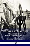 The Prairie Traveler, a Handbook for Overland Expeditions (Illustrated)