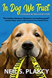 In Dog We Trust (Cozy Dog Mystery): #1 in the Golden Retriever Mystery Series (Golden Retriever Mysteries)