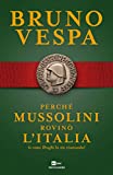 Perch Mussolini rovin l'Italia: (e come Draghi la sta risanando) (Italian Edition)
