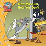 Tom and Jerry: Now Museum, Now You Don't