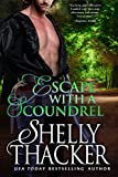 Escape with a Scoundrel: A Fiery Love-on-the-Run Historical Romance (Escape with a Scoundrel Series Book 1)