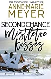 Second Chance Mistletoe Kisses: A Sweet Christmas Romance (The Christmas Romance Collection)