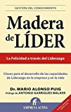 Madera de lder - Edicin revisada: Claves Para el Desarrollo de las Capacidades de Liderazgo en la Empresa y en la Vida (Gestin del conocimiento) (Spanish Edition)