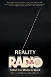 Reality Radio, Second Edition: Telling True Stories in Sound (Documentary Arts and Culture, Published in association with the Center for Documentary Studies at Duke University)