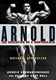 Arnold: The Education of a Bodybuilder