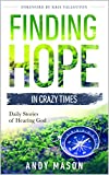 Finding Hope in Crazy Times: Daily Stories of Hearing God