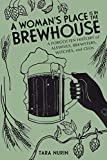 A Woman's Place Is in the Brewhouse: A Forgotten History of Alewives, Brewsters, Witches, and CEOs