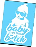 Baby Carlos Baby up in this Bitch Hangover on board Van Car Vinyl Decal Sticker censored