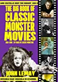 The Big Book of Classic Monster Movies: 70 Years of Classic Monsters: 1910-1980