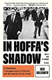 In Hoffa's Shadow: A Stepfather, a Disappearance in Detroit, and My Search for the Truth