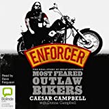 Enforcer: The Real Story of One of Australias Most Feared Outlaw Bikers