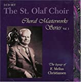 The St. Olaf Choir: Choral Masterworks Series Vol. 1 - The Legacy of F. Melius Christiansen