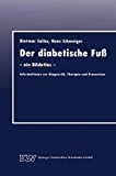 Der diabetische Fu:  ein Bildatlas  Informationen zur Diagnostik, Therapie und Prvention (DUV: Medizin) (German Edition)