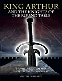 King Arthur and the Knights of the Round Table: Stories of Camelot and the Quest for the Holy Grail (Histories)
