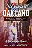 Surviving Oakland: A Reflective Journey Into Finding My Truth