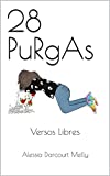 28 PuRgAs: Versos Libres (Spanish Edition)