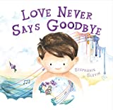 Love Never Says Goodbye