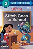 Stitch Goes to School (Disney Stitch) (Step into Reading)