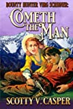 Bounty Hunter Virg Scribner: Cometh The Man: A Western Adventure