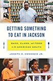 Getting Something to Eat in Jackson: Race, Class, and Food in the American South