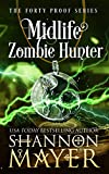 Midlife Zombie Hunter (The Forty Proof Series Book 5)